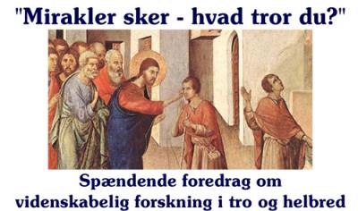 "Mirakler sker - hvad tror du?"